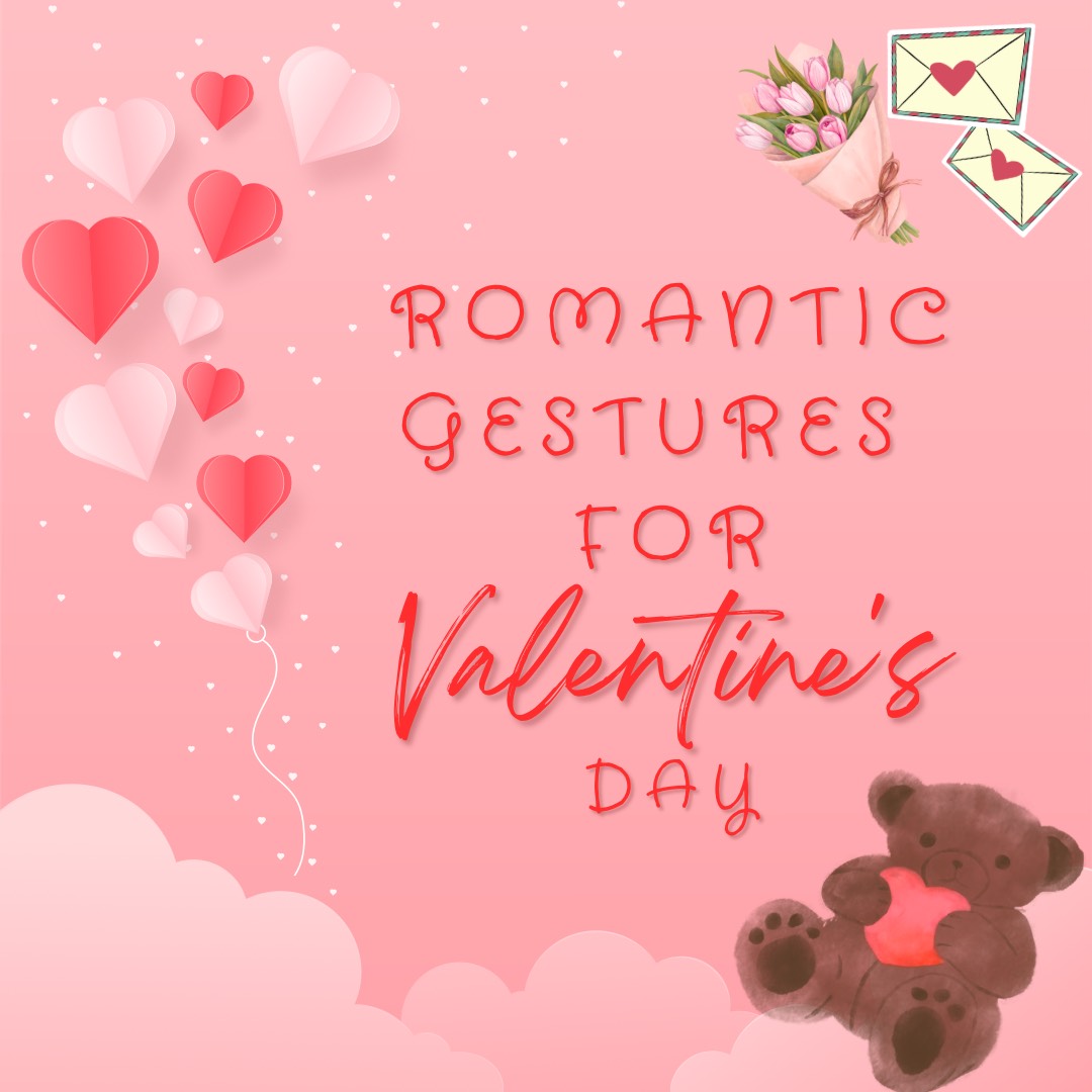 Romantic Gestures for Valentine’s Day